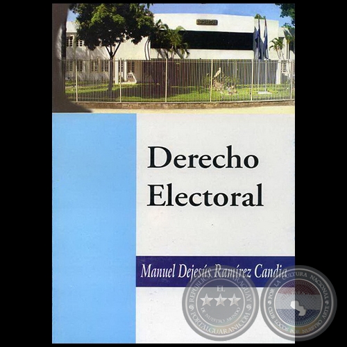 DERECHO ELECTORAL - Autor: MANUEL DEJESS RAMREZ CANDIA - Ao 2008